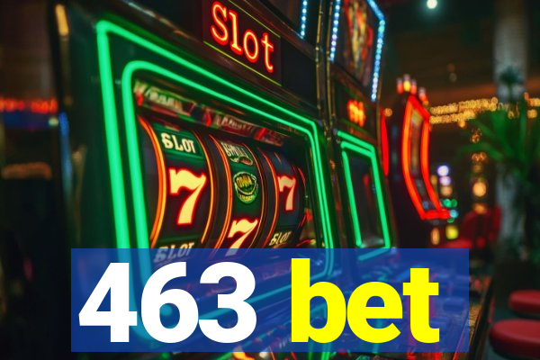 463 bet